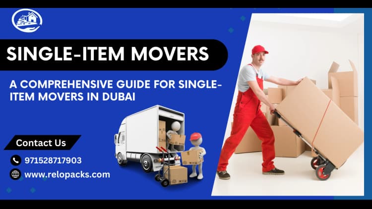 A Comprehensive Guide for Single-Item Movers in Dubai